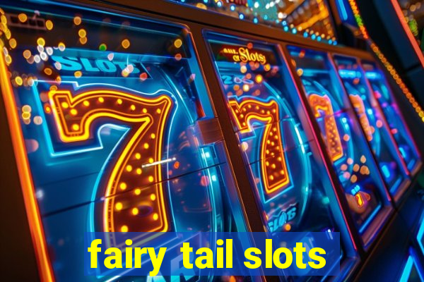 fairy tail slots